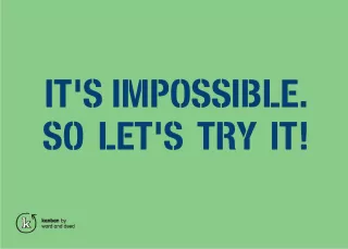 Es ist unmöglich. Lass es uns versuchen!